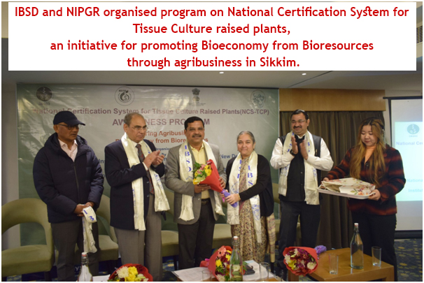 IBSD And NIPGR Organised Program On National Certification System For Tissue Culture Raised Plants, An Initiative For Promoting Bioeconomy From Bioresources Through Agribusiness In Sikkim on 29th Dec 2023