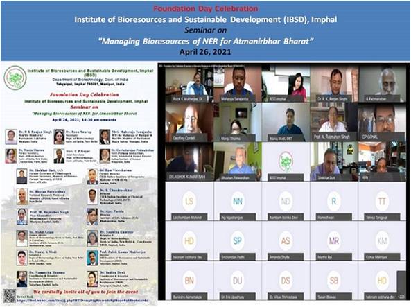 IBSD Imphal, celebrated its 20 years of establishment through a virtual event on April 26, 2021 The event was organized with the national seminar on Managing Bioresources of NER for Atmanirbhar Bharat under the esteemed leadership of Prof. Pulok Kumar M